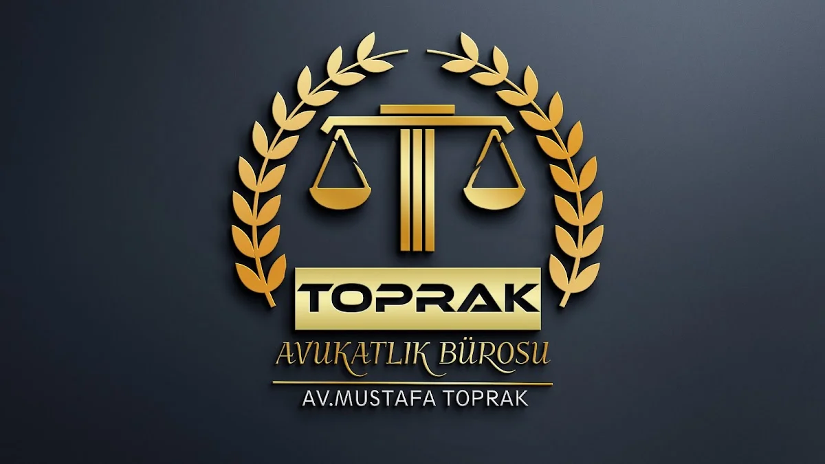 Toprak Avukatlık Bürosu - Av. Mustafa TOPRAK