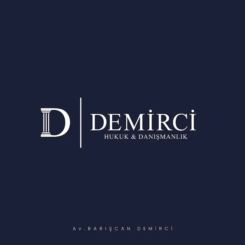 Av. Barışcan DEMİRCİ - DEMİRCİ HUKUK&DANIŞMANLIK BÜROSU