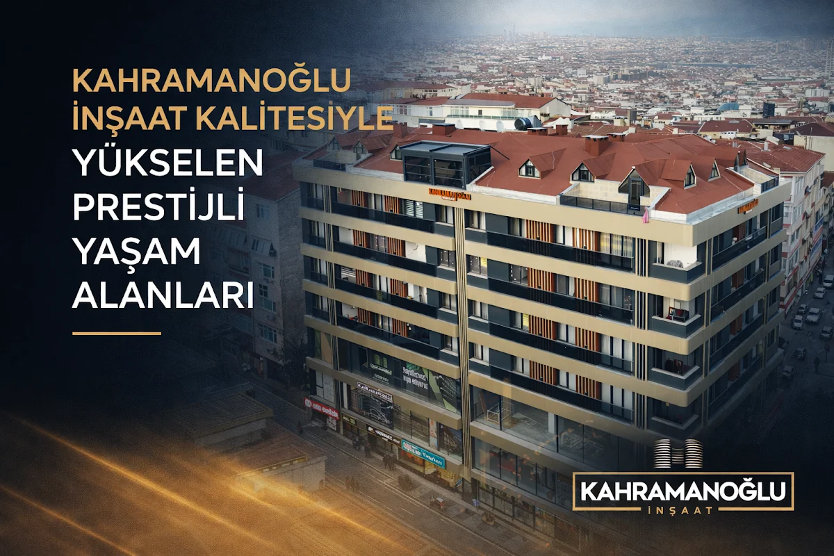 Kahramanoğlu İnşaat Kentsel Dönüşüm ve Mimarlık