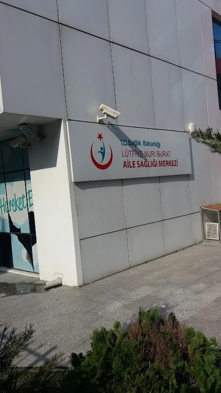 LÜTFİYE NURİ BURAT AİLE SAĞLIĞI MERKEZİ